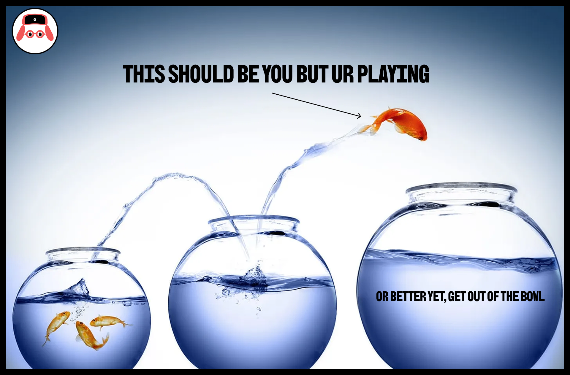 Goldfish jumping between progressively larger fishbowls